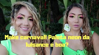 maquiagem carnaval usando a paleta neon da luisance