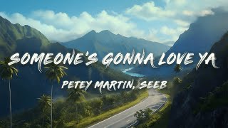 Petey Martin, Seeb - Someone's Gonna Love Ya (Lyrics)