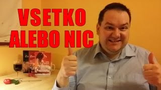 VSETKO ALEBO NIC