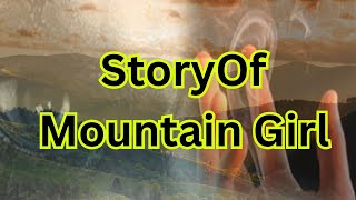 A story of Mountain Girl who Survive lonely