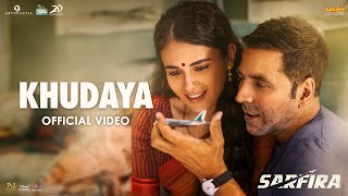 Khudaya | Sarfira | Akshay Kumar | Radhikka | Suhit Abhyankar | Manoj Muntashir | Neeti | Sagar