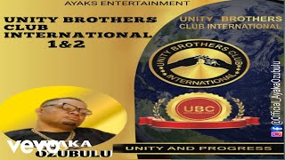 Ayaka Ozubulu - Unity Brothers Club International Vol. 1(Official Audio)