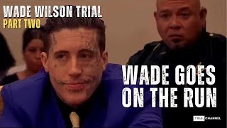 Wade Wilson Trial (Pt 2) | Wade Tries to Skip Town