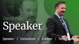 David Papp - Tech Expert - Speaker, Consultant, Creator