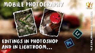 MOBILE PHOTOGRAPHY | Editings in photoshop and in lightroom