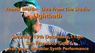 Franck Martin - Live From the Studio 2020-12-19 - Lightbath