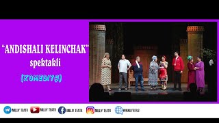 “АНДИШАЛИ КЕЛИНЧАК” СПЕКТАКЛИ  |  “ANDISHALI KELINCHAK” SPEKTAKLI