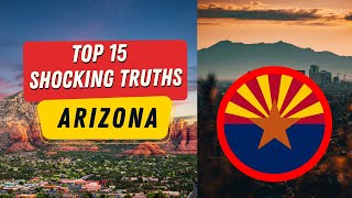 The Hidden Truth Behind Arizona: 15 Surprising Facts You Won't Believe | Top 15 Facts