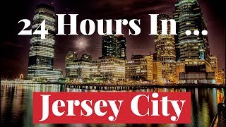 How to spend 24 hours in Jersey City, New Jersey | Jersey's Best