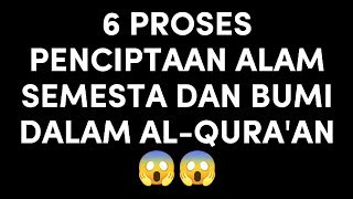 6 PROSES PENCIPTAAN ALAM SEMESTA DAN BUMI DALAM AL-QURAN‼️😱