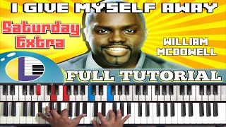 🎵 I GIVE MYSELF AWAY piano tutorial: WILLIAM MCDOWELL I give myself away cover (PIANO TUTORIAL)