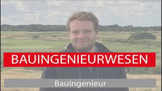 Kurz & knapp: Bauingenieurwesen (B.A.), Berufsfeld Bauingenieur