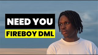 Fireboy DML - Need You (Lyrics)