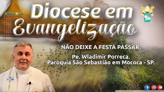 NÃO DEIXE A FESTA PASSAR- DIOCESE EM EVANGELIZAÇÃO.