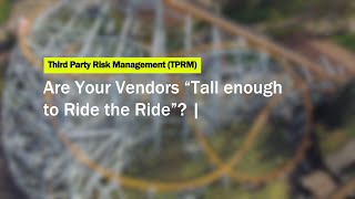 Are Your Vendors Tall Enough To Ride The Ride?