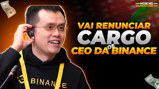 HOJE NO MUNDO CRIPTO!🚨CZ DA BINANCE PODE ENTREGAR CARGO DE CEO POR CAUSA DA SEC!!🚨