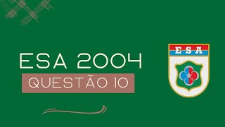 ESA 2004 | QUESTÃO 10 {GEOMETRIA PLANA: ÁREAS}