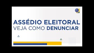 Como denunciar assédio eleitoral