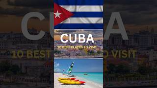 10 best places to visit in Cuba | Cuba travel #travel #cuba #vacations #holidays #shorts