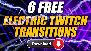 6 FREE Electric Stinger Transitions for Twitch + FREE Download