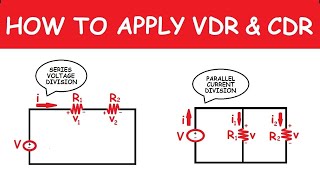 VOLTAGE DIVISION AND CURRENT DIVISION RULE's   VDR & CDR.