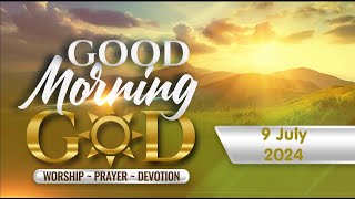 Good Morning, God - 9 July 2024