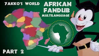 Yakko's World African Fandub Multilanguage - Part 2