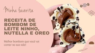 BOMBOMZÃO DE NINHO, NUTELLA E OREO!!