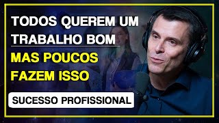 Trabalho dos SONHOS: O que separa os que têm dos que não têm ?