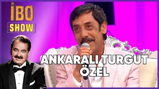 Ankaralı Turgut Özel | İbo Show