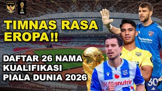 RESMI !! DAFTAR 26 PEMAIN TIMNAS SENIOR KUALIFIKASI PIALA DUNIA 2026