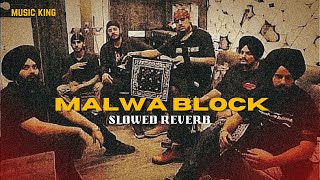 Malwa Block (Slowed + Reverb) Sidhu Moose Wala