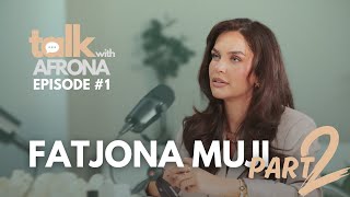 Talk With Afrona | Fatjona Muji # PJESA 2