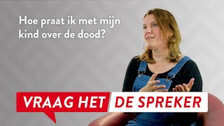 Kind en de Dood - Annemarie ten Brinke | Vraag het de Spreker - #VHDS | New Faith Network