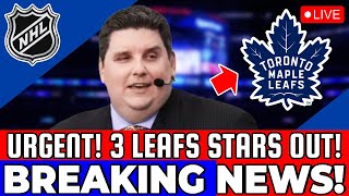 NOW! NOW! THIS WAS NOT EXPECTED! 3 LEAFS STARS OUT! MAPLE LEAFS NEWS TODAY