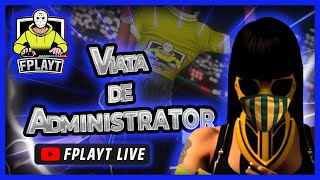 🔴[ LIVE ON FPLAYT ] VIATA DE ADMINISTRATORITZA #95