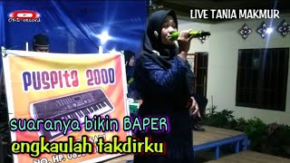 engkaulah takdirku slow dangdut ||  Puspita 2000 SKPD 3 CIPTA SARI live sp5a tania makmur