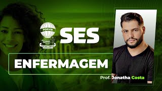 SES - Gabaritando Enfermagem na AOCP - Prof. Jonatha Costa - CICLO