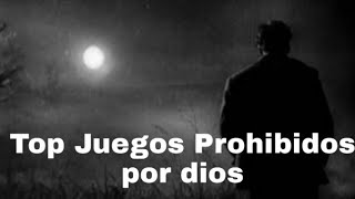 TOP: Juegos Prohibidos Por Dios (+30 minutos)