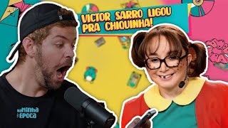 Liguei para a Chiquinha!