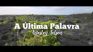 A última palavra - Wesley Ielsen {Letra}