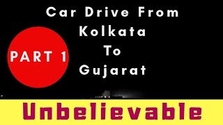 Car Drive from Kolkata to Gujarat | Part 1 | Bengali & English | 2020 | By S Creations Originals