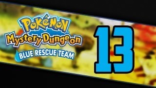 Pokemon Mystery Dungeon- Blue Rescue Team: Part 13