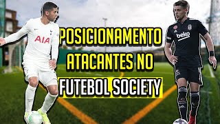 4 DICAS PARA POSICIONAMENTO DE ATACANTES NO FUTEBOL SOCIETY