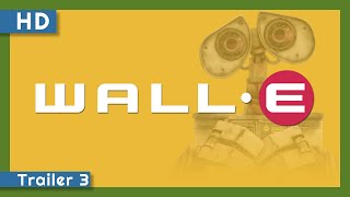 WALL•E (2008) Trailer 3