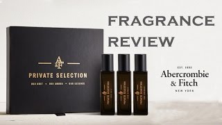 REVIEW Abercrombie & Fitch PRIVATE SELECTION - OUD Amour,  Essence and Nuit