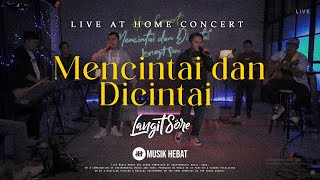 Langit Sore - Mencintai dan Dicintai (Live at Home Concert Mencintai dan Dicintai )