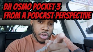 The DJI OSMO POCKET 3 | A PODCAST PERSPECTIVE