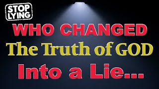 ELDERS OF ISRAEL: WHO CHANGED THE TRUTH OF GOD INTO A LIE...UNDERSTANDING THE TRUTH OF ROMANS 1#EOI