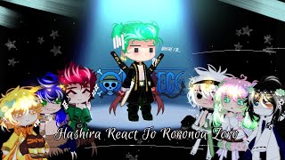 Hashira React To Roronoa Zoro {One Piece} || Kny/Demon Slayer || Gacha Club || ⚠️SPOILER⚠️ || lazy